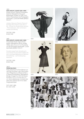 | 81
1835
DAHL-WOLFE, LOUISE (1895-1989).
Andrea Johnson. Original-Photographie.
Getönter Silbergelatine-Abzug auf
Büttenpapier. Vintage. Um 1940. 31,8 x
25,6 cm. Rückseitig von der Photographin
gestempelt: „Louise Dahl-Wolfe 58 WEST
57th ST.“.
Literatur: Rebuzzini, Maurizio. Mirrors of
the Magic Muse. Monte-Carlo 2013, S.
96. - Portrait vom Model Andrea Johnson.
- Minim bestossen, oben rechts kaum
merklich stockfleckig.
CHF 700 / 1 000
(€ 650 / 930)
1836
DAHL-WOLFE, LOUISE (1895-1989).
Chanel Mode Studie. Original-Photo-
graphie. Silbergelatine-Abzug. Vintage.
1950er Jahre. 31,6 x 21,7 cm. Rückseitig
von der Photographin gestempelt: „Louise
Dahl-Wolfe 58 WEST 57th ST.“.
Grossformatige Mode-Darstellung für
Coco Chanel mit einer Dame mittleren Al-
ters in Sonntags-Bekleidung mit falschem
Schmetterling. - Leicht kratzspurig u.
bestossen.
CHF 700 / 1 000
(€ 650 / 930)
1837*
PIERRE BALMAIN -
Mode-Aufnahmen für Pierre Balmain von
Jack Peg, Guy Arasac, Jean-Pierre Ledos,
Jean-Philippe Decros, Alfredo de Molli, u.
a. Original-Photographien. Silbergelatine-
Abzüge. Vintages. Ca. 1953-94. Diverse
Formate ca. 22,5 x 17 cm bis 29,5 x 21
cm. Verso Labelstempel, montierte oder
gedruckte Legende, teils mit hs. Skalie-
rungsanweisungen.
CHF 1 200 / 1 800
(€ 1 110 / 1 670)
1833
1834
18351836
1837
 