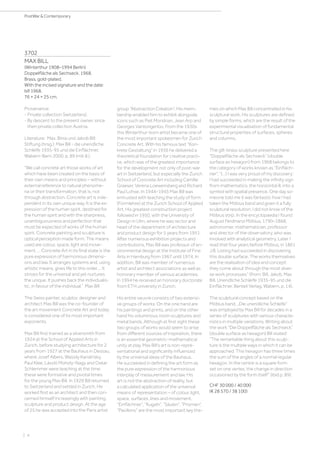 | 4
PostWar  Contemporary
3702
MAX BILL
(Winterthur 1908–1994 Berlin)
Doppelfläche als Sechseck. 1968.
Brass, gold-plated.
With the incised signature and the date:
bill 1968.
76 × 24 × 25 cm.
Provenance:
- Private collection Switzerland.
- By descent to the present owner, since
then private collection Austria.
Literature: Max, Binia und Jabob Bill
Stiftung (hrsg.): Max Bill - die unendliche
Schleife 1935-95 und die Einflächner,
Wabern-Bern 2000, p. 89 (mit ill.).
“We call concrete art those works of art
which have been created on the basis of
their own means and principles – without
external reference to natural phenome-
na or their transformation, that is, not
through abstraction. Concrete art is inde-
pendent in its own unique way. It is the ex-
pression of the human spirit, destined for
the human spirit and with the sharpness,
unambiguousness and perfection that
must be expected of works of the human
spirit. Concrete painting and sculpture is
optical perception made form. The means
used are colour, space, light and move-
ment. … Concrete Art in its final state is the
pure expression of harmonious dimensi-
ons and law. It arranges systems and, using
artistic means, gives life to this order…. It
strives for the universal and yet nurtures
the unique. It pushes back the individualis-
tic, in favour of the individual.” Max Bill
The Swiss painter, sculptor, designer and
architect Max Bill was the co-founder of
the art movement Concrete Art and today
is considered one of its most important
exponents.
Max Bill first trained as a silversmith from
1924 at the School of Applied Arts in
Zurich, before studying architecture for 2
years from 1927 at the Bauhaus in Dessau,
where Josef Albers, Wassily Kandinsky,
Paul Klee, László Moholy-Nagy and Oskar
Schlemmer were teaching at the time:
these were formative and pivotal times
for the young Max Bill. In 1929 Bill returned
to Switzerland and settled in Zurich. He
worked first as an architect and then con-
cerned himself increasingly with painting,
sculpture and product design. At the age
of 25 he was accepted into the Paris artist
group “Abstraction Création”. His mem-
bership enabled him to exhibit alongside
icons such as Piet Mondrian, Jean Arp and
Georges Vantongerloo. From the 1930s
this Winterthur-born artist became one of
the most important spokesmen for Zurich
Concrete Art. With his famous text “Kon-
krete Gestaltung” in 1936 he delivered a
theoretical foundation for creative practi-
ce, which was of the greatest importance
for the development not only of post-war
art in Switzerland, but especially the Zurich
School of Concrete Art including Camille
Graeser, Verena Loewensberg and Richard
Paul Lohse. In 1944–1945 Max Bill was
entrusted with teaching the study of form
(Formlehre) at the Zurich School of Applied
Art. His greatest construction project
followed in 1950, with the University of
Design in Ulm, where he was rector and
head of the department of architecture
and product design for 5 years from 1951.
After numerous exhibition projects and
contributions, Max Bill was professor of en-
vironmental design at the Institute of Fine
Arts in Hamburg from 1967 until 1974. In
addition, Bill was member of numerous
artist and architect associations as well as
honorary member of various academies.
In 1994 he received an honorary doctorate
from ETH university in Zurich.
His entire oeuvre consists of two extensi-
ve groups of works. On the one hand are
his paintings and prints, and on the other
hand his voluminous room sculptures and
metal bands. Although at first sight these
two groups of works would seem to arise
from different sources of inspiration, there
is an essential geometric-mathematical
unity at play. Max Bill’s art is non-repre-
sentational and significantly influenced
by the universal ideas of the Bauhaus.
He succeeded in defining the art form as
the pure expression of the harmonious
interplay of measurement and law. His
art is not the abstraction of reality, but
a calculated application of the universal
means of representation – of colour, light,
space, surfaces, lines and movement.
“Einflächner”, “Kugeln”, “Säulen”, “Prismen”,
“Pavillons” are the most important key the-
mes on which Max Bill concentrated in his
sculptural work. His sculptures are defined
by simple forms, which are the result of the
experimental visualisation of fundamental
structural properties of surfaces, spheres
and columns.
The gilt-brass sculpture presented here
“Doppelfläche als Sechseck” (double
surface as hexagon) from 1968 belongs to
the category of works known as “Einfläch-
ner”. “(…) I was very proud of my discovery:
I had succeeded in making the infinity sign
from mathematics, the horizontal 8, into a
symbol with spatial presence. One day so-
meone told me it was fantastic how I had
taken the Möbius band and given it a fully
sculptural resolution. I did not know of the
Möbius strip. In the encyclopaedia I found
August Ferdinand Möbius, 1790–1868,
astronomer, mathematician, professor
and director of the observatory, who was
involved with analytical geometry. Later I
read that four years before Möbius, in 1861
J.B. Listing had succeeded in discovering
this double surface. The works themselves
are the realisation of idea and concept:
they come about through the most diver-
se work processes” (from: Bill, Jakob. Max
Bill. Unendliche Schleife 1935-95 und die
Einflächner. Benteli Verlag, Wabern, p. 14).
The sculptural concept based on the
Möbius band, „Die unendliche Schleife“
was employed by Max Bill for decades in a
series of sculptures with various characte-
ristics in multiple variations. Writing about
the work “Die Doppelfläche als Sechseck”
(double surface as hexagon) Bill stated:
“The remarkable thing about this sculp-
ture is the multiple ways in which it can be
approached. This hexagon has three times
the sum of the angles of a normal regular
hexagon. In the centre is a square form
set on one vertex, the change in direction
occasioned by the form itself” (ibid p. 89).
CHF 30 000 / 40 000
(€ 28 570 / 38 100)
 