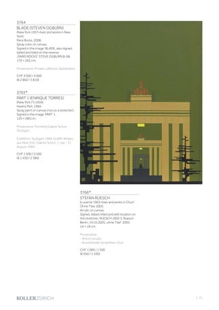 | 75
3764
BLADE (STEVEN OGBURN)
(New York 1957–lives and works in New
York)
Paris Rocks. 2008.
Spray color on canvas.
Signed in the image: BLADE, also signed,
dated and titled on the reverse:
„PARIS ROCKS“ STEVE OGBURN 8-08.
170 × 263 cm.
Provenance: Private collection Switzerland.
CHF 3 000 / 4 000
(€ 2 860 / 3 810)
3765*
PART 1 (ENRIQUE TORRES)
(New York (?) 1959)
Hearts Part. 1984.
Spray paint on canvas (not on a stretcher).
Signed in the image: PART 1.
120 × 280 cm.
Provenance: Formerly Galerie Schurr,
Stuttgart.
Exhibition: Stuttgart 1984, Graffiti Writers
aus New York. Galerie Schurr, 7 July - 31
August 1984.
CHF 1 500 / 2 500
(€ 1 430 / 2 380)
3766*
STEFAN RÜESCH
(Lucerne 1963–lives and works in Chur)
Ohne Titel. 2005.
Acrylic on canvas.
Signed, dated, titled and with location on
the stretcher: RÜESCH 2005 S. Rüesch
Berlin, 19.10.2005 „ohne Titel“ 2005.
24 × 18 cm.
Provenance:
- Artist‘s studio.
- Kunsthandel Vonlanthen Chur.
CHF 1 000 / 1 500
(€ 950 / 1 430)
 