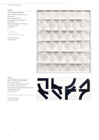 | 78
PostWar  Contemporary
3768*
LOTHAR GUDERIAN
(Köthen 1939–lives and works in
Düsseldorf)
Rechter Winkel. 2019.
Cardboard painted, layered and
intertwined.
Signed and dated on the reverse:
L. Guderian 2019.
80 × 70 cm.
Provenance:
- Artist‘s studio.
- Private collection Germany.
CHF 1 000 / 1 500
(€ 950 / 1 430)
3769*
GOTTFRIED HONEGGER
(1917 Zurich 2016)
Hommage à Ken Saro Winé. 1995.
Gouache on firm wove paper.
Each signed and dated lower right or lower
left: Honegger 1995.
Each 65 × 35 cm.
Provenienz: Kunsthandel Vonlanthen Chur.
CHF 3 000 / 4 000
(€ 2 860 / 3 810)
 