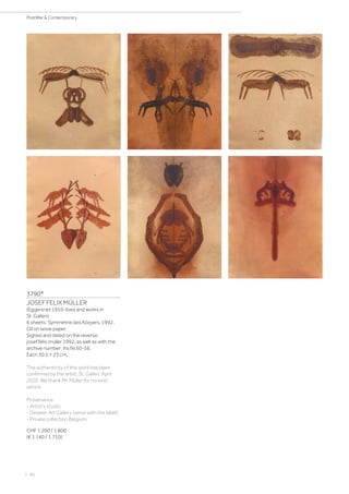 | 96
PostWar  Contemporary
3790*
JOSEF FELIX MÜLLER
(Eggersriet 1955–lives and works in
St. Gallen)
6 sheets: Symmetrie des Körpers. 1992.
Oil on wove paper.
Signed and dated on the reverse:
josef felix müller 1992, as well as with the
archive number: Inv.Nr.50-56.
Each 30.5 × 23 cm.
The authenticity of this work has been
confirmed by the artist, St. Gallen, April
2020. We thank Mr. Müller for his kind
advice.
Provenance:
- Artist‘s studio.
- Deweer Art Gallery (verso with the label).
- Private collection Belgium.
CHF 1 200 / 1 800
(€ 1 140 / 1 710)
 