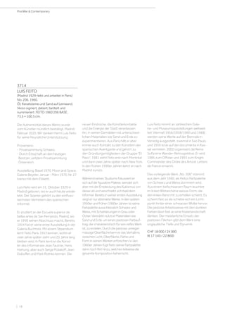 | 18
PostWar  Contemporary
3714
LUIS FEITO
(Madrid 1929–lebt und arbeitet in Paris)
No. 206. 1960.
Öl, Kieselsteine und Sand auf Leinwand.
Verso signiert, datiert, betitelt und
nummeriert: FEITO 1960 206 BASE.
73,5 × 100,5 cm.
Die Authentizität dieses Werks wurde
vom Künstler mündlich bestätigt, Madrid,
Februar 2020. Wir danken Herrn Luis Feito
für seine freundliche Unterstützung.
Provenienz:
- Privatsammlung Schweiz.
- Durch Erbschaft an den heutigen
Besitzer, seitdem Privatsammlung
Österreich.
Ausstellung: Basel 1970, Moon and Space.
Galerie Beyeler, Januar - März 1970, Nr. 27
(verso mit dem Etikett).
Luis Feito wird am 31. Oktober 1929 in
Madrid geboren, wo er auch heute wieder
lebt. Der Spanier gehört zu den einfluss-
reichsten Vertretern des spanischen
Informel.
Er studiert an der Escuela superior de
bellas artes de San Fernando, Madrid, wo
er 1950 seinen Abschluss macht. Bereits
1954 hat er seine erste Ausstellung in der
Galería Buchholz. Mit einem Stipendium
lernt Feito Paris 1953 kennen, wohin er
zwei Jahre später zieht und 25 Jahre lang
bleiben wird. In Paris lernt er die Künst-
ler des Informel wie Jean Fautrier, Hans
Hartung, aber auch Serge Poliakoff, Jean
Dubuffet und Mark Rothko kennen. Die
neuen Eindrücke, die Künstlerkontakte
und die Energie der Stadt veranlassen
ihn, in seinen Gemälden mit unterschied-
lichen Materialien wie Sand und Erde zu
experimentieren. Aus Paris hält er aber
immer auch Kontakt zu den Künstlern der
spanischen Avantgarde und gehört zu
den Gründungsmitgliedern der Gruppe El
Paso. 1981 zieht Feito erst nach Montréal
und dann zwei Jahre später nach New York.
In den frühen 1990er Jahren kehrt er nach
Madrid zurück.
WährendseinesStudiumsfokussierter
sichaufdiefigurativeMalerei,wendetsich
abermitderEntdeckungdesKubismusvon
dieserabundverschreibtsichbalddem
Informel.BereitsinseinererstenAusstellung
zeigternurabstrakteWerke.Indenspäten
1950erundfrühen1960erJahrenistseine
FarbpaletteausschliesslichSchwarzund
Weiss,mitSchattierungeninGrauoder
Ocker.VerstärktnutzterMaterialienwie
SandundErde,umeinenpastosenFarbauf-
trag,dercharakteristischfürseinreifesWerk
ist,zuerzielen.Durchdiepastose,unregel-
mässigeOberflächekannerdasVerhältnis
zwischenLicht,Oberfläche,Farbeund
ForminseinenWerkenerforschen.Inden
1960erJahrenfügtFeitoseinerFarbpalette
dannnochRothinzu,welchesteilweisedie
gesamteKompositionbeherrscht.
Luis Feito nimmt an zahlreichen Gale-
rie- und Museumsausstellungen weltweit
teil. Viermal (1956/1958/1960 und 1968)
werden seine Werke auf der Biennale in
Venedig ausgestellt, zweimal in Sao Paulo,
und 1959 ist er auf der documenta in Kas-
sel vertreten. 2002 organisiert die Reina
Sofía eine Wander-Retrospektive. Er wird
1985 zum Offizier und 1993 zum Knight
Commander des Ordre des Arts et Letters
de France ernannt.
Das vorliegende Werk „No. 206“ stammt
aus dem Jahr 1960, als Feitos Farbpalette
von Schwarz und Weiss dominiert wird.
Aus einem tiefschwarzen Raum leuchtet
im linken Bildrand eine weisse Form, die
den linken Rand mit zu erhellen scheint. Es
scheint fast so als schiebe sich ein Licht-
punkt hinter einer schwarzen Wolke hervor.
Die pastose Arbeitsweise mit den dunklen
Farben lässt fast an eine Kraterlandschaft
denken. Der meisterliche Einsatz der
pastosen Flächen gibt dem Werk eine
unglaubliche Tiefe und Dynamik.
CHF 18 000 / 24 000
(€ 17 140 / 22 860)
 