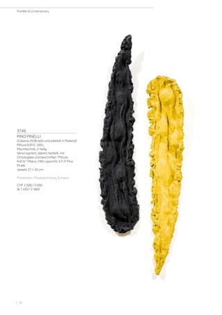 | 54
PostWar  Contemporary
3746
PINO PINELLI
(Catania 1938–lebt und arbeitet in Mailand)
Pittura N.R.N. 1991.
Mischtechnik, 2-teilig.
Verso signiert, datiert, betitelt, mit
Ortsangabe und beschriftet: Pittura
N.R.N. Milano 1991 opera Nr. 3 P-P. Pino
Pinelli.
Jeweils 37 × 55 cm.
Provenienz: Privatsammlung Schweiz.
CHF 1 500 / 2 500
(€ 1 430 / 2 380)
 