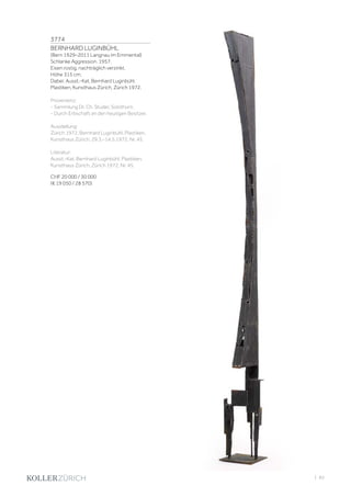 | 83
3774
BERNHARD LUGINBÜHL
(Bern 1929–2011 Langnau im Emmental)
Schlanke Aggression. 1957.
Eisen rostig, nachträglich verzinkt.
Höhe 315 cm.
Dabei: Ausst.-Kat. Bernhard Luginbühl.
Plastiken, Kunsthaus Zürich, Zürich 1972.
Provenienz:
- Sammlung Dr. Ch. Studer, Solothurn.
- Durch Erbschaft an den heutigen Besitzer.
Ausstellung:
Zürich 1972, Bernhard Luginbühl. Plastiken,
Kunsthaus Zürich, 29.3.–14.5.1972, Nr. 45.
Literatur:
Ausst.-Kat. Bernhard Luginbühl. Plastiken,
Kunsthaus Zürich, Zürich 1972, Nr. 45.
CHF 20 000 / 30 000
(€ 19 050 / 28 570)
 