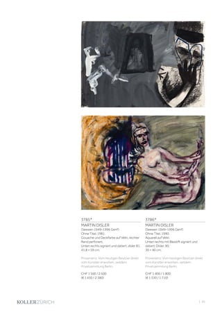 | 93
3785*
MARTIN DISLER
(Seewen 1949–1996 Genf)
Ohne Titel. 1981.
Gouache und Deckfarbe auf Vélin, rechter
Rand perforiert.
Unten rechts signiert und datiert: disler 81.
41,8 × 59 cm.
Provenienz: Vom heutigen Besitzer direkt
vom Künstler erworben, seitdem
Privatsammlung Berlin.
CHF 1 500 / 2 500
(€ 1 430 / 2 380)
3786*
MARTIN DISLER
(Seewen 1949–1996 Genf)
Ohne Titel. 1990.
Aquarell auf Vélin.
Unten rechts mit Bleistift signiert und
datiert: Disler, 90.
30 × 40 cm.
Provenienz: Vom heutigen Besitzer direkt
vom Künstler erworben, seitdem
Privatsammlung Berlin.
CHF 1 400 / 1 800
(€ 1 330 / 1 710)
 