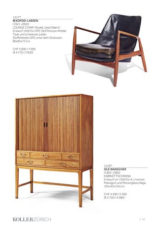 | 85
1217*
IB KOFOD-LARSEN
(1921-2003)
LOUNGE CHAIR, Modell „Seal (Sälen)“,
Entwurf 1956 für OPE Olof Persson Möbler
Teak und schwarzes Leder.
Stoffetikette OPE unter dem Sitzkissen.
80x85x73 cm.
CHF 5 000 / 7 000
(€ 4 170 / 5 830)
1218*
OLE WANSCHER
(1903-1985)
KABINETTSCHRANK,
Entwurf um 1950 für A.J. Iversen
Mahagoni und Messingbeschläge.
105x43x150 cm.
CHF 4 500 / 5 500
(€ 3 750 / 4 580)
 