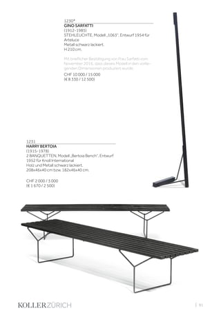 | 91
1230*
GINO SARFATTI
(1912-1985)
STEHLEUCHTE, Modell „1063“, Entwurf 1954 für
Arteluce
Metall schwarz lackiert.
H 210 cm.
Mit brieflicher Bestätigung von Frau Sarfatti vom
November 2016, dass dieses Modell in den vorlie-
genden Dimensionen produziert wurde.
CHF 10 000 / 15 000
(€ 8 330 / 12 500)
1231
HARRY BERTOIA
(1915-1978)
2 BANQUETTEN, Modell „Bertoia Bench“, Entwurf
1952 für Knoll International
Holz und Metall schwarz lackiert.
208x46x40 cm bzw. 182x46x40 cm.
CHF 2 000 / 3 000
(€ 1 670 / 2 500)
 