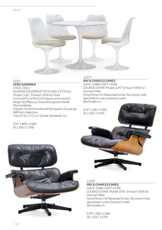 | 92
Design
1232
EERO SAARINEN
(1910-1961)
RUNDER ESSZIMMERTISCH UND 4 STÜHLE,
Modell „Tulip“, Entwurf 1956 für Knoll
Kunststoff und Aluminiumguss weiss lackiert,
beiger Stoffbezug. Grau/weiss gesprenkelte
Marmorplatte.
Etikette: Knoll International Fabriqué en Suisse par
WB Form Selection.
Tisch D 91, H 72 cm. Stühle 50x48x82 cm.
CHF 1 800 / 2 800
(€ 1 500 / 2 330)
1233*
RAY & CHARLES EAMES
(1912-1988) (1907-1978)
LOUNGE CHAIR, Modell „670“, Entwurf 1956 für
Herman Miller
Schichtholz mit Palisanderfurnier, Aluminium teils
geschwärzt und schwarzes Leder.
86x72x80 cm.
CHF 1 500 / 2 000
(€ 1 250 / 1 670)
1234*
RAY & CHARLES EAMES
(1912-1988) (1907-1978)
LOUNGE CHAIR, Modell „670“, Entwurf 1956 für
Herman Miller
Schichtholz mit Palisanderfurnier, Aluminium teils
geschwärzt und schwarzes Leder.
86x72x80 cm.
CHF 1 500 / 2 000
(€ 1 250 / 1 670)
 