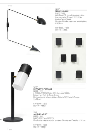 | 112
Design
1278*
SERGE MOUILLE
(1922-1988)
WANDLAMPE, Modell „Applique à deux
bras pivotants“, Entwurf 1953 für les
Ateliers Serge Mouille
Messing, Metall schwarz und weiss lackiert.
H 123 cm.
CHF 5 000 / 7 000
(€ 4 170 / 5 830)
1279*
CHARLOTTE PERRIAND
(1903-1999)
6 WANDLAMPEN, Modell „CP.1 (Les Arcs 1800)“,
Entwurf um 1963 für Steph Simon.
Blech weiss und schwarz lackiert. Etikette SCE Made in France.
13x18 cm.
CHF 3 500 / 5 500
(€ 2 920 / 4 580)
1280
JACQUES ADNET
(1900-1984)
BÜROLAMPE, um 1960/70
Metall mit schwarzem Leder bezogen, Messing und Plexiglas. H 52 cm.
CHF 3 000 / 4 000
(€ 2 500 / 3 330)
 