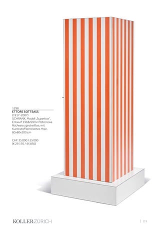 | 119
1298
ETTORE SOTTSASS
(1917-2007)
SCHRANK, Modell „Superbox“,
Entwurf 1968/69 für Poltronova
Rot/weiss gestreiftes, mit
Kunststoff laminiertes Holz.
80x80x200 cm
CHF 35 000 / 55 000
(€ 29 170 / 45 830)
 