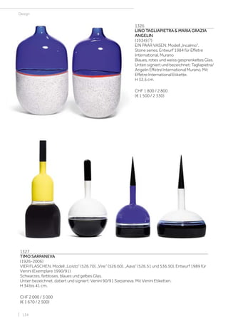 | 134
Design
1326
LINO TAGLIAPIETRA & MARIA GRAZIA
ANGELIN
(1934) (?)
EIN PAAR VASEN, Modell „Incalmo“,
Stone series, Entwurf 1984 für Effetre
International, Murano
Blaues, rotes und weiss gesprenkeltes Glas.
Unten signiert und bezeichnet: Tagliapietra/
Angelin Effetre International Murano. Mit
Effetre International Etikette.
H 32,5 cm.
CHF 1 800 / 2 800
(€ 1 500 / 2 330)
1327
TIMO SARPANEVA
(1926-2006)
VIER FLASCHEN, Modell „Loisto“ (526.70), „Vire“ (526.60), „Aava“ (526.51 und 536.50), Entwurf 1989 für
Venini (Exemplare 1990/91)
Schwarzes, farbloses, blaues und gelbes Glas.
Unten bezeichnet, datiert und signiert: Venini 90/91 Sarpaneva. Mit Venini Etiketten.
H 34 bis 41 cm.
CHF 2 000 / 3 000
(€ 1 670 / 2 500)
 