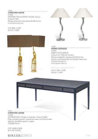 | 139
1339
CHRISTIAN LIAIGRE
(1945)
EIN PAAR TISCHLAMPEN, Modell „Swing“,
Entwurf 1990
Metall verchromt und weisse Stoffschirme.
H mit Schirm 51 cm.
CHF 800 / 1 200
(€ 670 / 1 000)
1340
PIERRE CASENOVE
(1943)
PAAR TISCHLAMPEN,
Entwurf um 1990 für Fondica
Bronze vergoldet und graue Stoffschirme.
Signiert und bezeichnet auf Sockel: Casenove
Fondica France C.E.
H mit Schirm 85 cm.
Eine davon undeutlich signiert.
CHF 1 100 / 1 500
(€ 920 / 1 250)
1341
CHRISTIAN LIAIGRE
(1945)
SCHREIBTISCH, Modell „Longitude“, Entwurf 2000
Eisen schwarz lackiert, schwarzes Leder und Holz dunkel
gebeizt. Das Blatt signiert: Liaigre.
170x80x75 cm.
CHF 5 000 / 8 000
(€ 4 170 / 6 670)
 