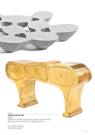 | 155
1376
WERNER NEUMANN
(1966)
ANRICHTE, Modell „Organic brass cabinet“, Entwurf 2011
Messing auf Holz-Konstruktion. 200x40x100 cm
CHF 15 000 / 20 000
(€ 12 500 / 16 670)
 
