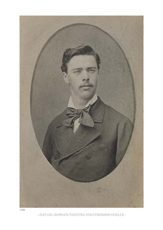 - ZUM 100-JÄHRIGEN TODESTAG VON FERDINAND HODLER -
1799
 