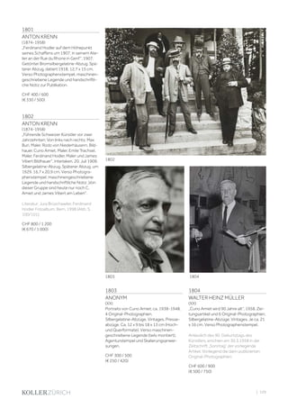 | 109
1801
ANTON KRENN
(1874-1958)
„Ferdinand Hodler auf dem Höhepunkt
seines Schaffens um 1907, in seinem Ate-
lier an der Rue du Rhone in Genf“, 1907.
Getönter Bromsilbergelatine-Abzug. Spä-
terer Abzug, datiert 1918. 12,7 x 15 cm.
Verso Photographenstempel, maschinen-
geschriebene Legende und handschriftli-
che Notiz zur Publikation.
CHF 400 / 600
(€ 330 / 500)
1802
ANTON KRENN
(1874-1958)
„Führende Schweizer Künstler vor zwei
Jahrzehnten: Von links nach rechts: Max
Buri, Maler, Rodo von Niederhäusern, Bild-
hauer, Cuno Amiet, Maler, Emile Trachsel,
Maler, Ferdinand Hodler, Maler und James
Vibert Bildhauer“, Interlaken, 20. Juli 1909.
Silbergelatine-Abzug. Späterer Abzug, um
1929. 16,7 x 20,9 cm. Verso Photogra-
phenstempel, maschinengeschriebene
Legende und handschriftliche Notiz „Von
dieser Gruppe sind heute nur noch C.
Amiet und James Vibert am Leben“.
Literatur: Jura Brüschweiler. Ferdinand
Hodler Fotoalbum. Bern, 1998 (Abb. S.
100/101).
CHF 800 / 1 200
(€ 670 / 1 000)
1803
ANONYM
(XX)
Portraits von Cuno Amiet, ca. 1938-1948.
4 Original-Photographien.
Silbergelatine-Abzüge. Vintages. Presse-
abzüge. Ca. 12 x 9 bis 18 x 13 cm (Hoch-
und Querformate). Verso maschinen-
geschriebene Legende (teils montiert),
Agenturstempel und Skalierungsanwei-
sungen.
CHF 300 / 500
(€ 250 / 420)
1804
WALTER HEINZ MÜLLER
(XX)
„Cuno Amiet wird 90 Jahre alt“, 1958. Zei-
tungsartikel und 6 Original-Photographien.
Silbergelatine-Abzüge. Vintages. Je ca. 21
x 16 cm. Verso Photographenstempel.
Anlässlich des 90. Geburtstags des
Künstlers, erschien am 30.3.1958 in der
Zeitschrift „Sonntag“ der vorliegende
Artikel. Vorliegend die darin publizierten
Original-Photographien.
CHF 600 / 900
(€ 500 / 750)
1803
1802
1804
 