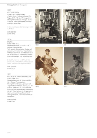 | 132
Photographie | Mode Photographie
1869
CECIL BEATON
(1904-1980), zugeschrieben.
„Madam Rami“. Modedarstellungen für
Vogue, 1949. 2 Original-Photographien.
Silbergelatine-Abzüge. Vintages. Je 24,2
x 19,9 cm. Verso gestempelt und hand-
schriftlich bezeichnet.
In den einschlägigen Werkkatalogen nicht
auffindbar.
CHF 500 / 800
(€ 420 / 670)
1870
D‘ORA
(1881-1963), et al.
Modedarstellungen, ca. 1924-1934. 11
Original-Photographien.
Teils getönte Silbergelatine-Abzüge auf-
gezogen und montiert auf Trägerkartons.
Vintages. Abzüge ca. 19 x 13 bis 22 x 16,5
cm. Im Bild oder auf Trägerkarton signiert
und Photographen- bzw. Studiostempel.
Enthält Aufnahmen von D‘Ora, André
Durst, Arthur O‘Neill, Manuel frères, Studio
Dorys, Scaioni (?) und Keystone Talbot.
CHF 400 / 600
(€ 330 / 500)
1871
GEORGE HOYNINGEN-HUENE
(1900-1968), et al.
Modedarstellungen für Vogue, ca. 1933-
34. 3 Original-Photographien.
Silbergelatine-Abzüge aufgezogen auf
Trägerkartons. Vintages. Abzüge je ca. 22
x 16 cm; Träger 34 x 26,5 cm. 2 Abzüge
links unterhalb des Bildes auf Trägerkarton
signiert. Trägerkartons mit blingeprägtem
Agenturstempel „Vogue Studio Paris“,
verso gestempelt „The Condé Nast Publi-
cations Inc.“.
CHF 600 / 900
(€ 500 / 750)
18691869
1870 1871
 