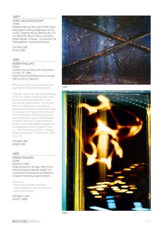 | 137
1887*
JEAN-JACQUES BUGAT
(1948)
Modedarstellung, Paris, wohl 1970er Jahre.
Silbergelatine-Abzug aufgezogen auf Alu-
minium. Späterer Abzug. Bildmass 82 x 75
cm; Platte 90 x 83 cm. Verso montiertes
Etikett signiert „JJ Bugat“, nummeriert 1/8,
Photographen- und Galeriestempel.
CHF 400 / 600
(€ 330 / 500)
1888
DEBRA PHILLIPS
(1958)
Untitled. Aus der Serie „The Colonisation
of Time - X“, 1990.
Cibachrome Print auf Aluminium. Vintage.
104,5 x 133 cm. Gerahmt.
Provenienz: Direkt bei der Künstlerin ge-
kauft. Seither Schweizer Privatbesitz.
„The title... signals her risky game of playing
on the very edges of photography‘s links
to science and technology and, most
importantly, westernisation. For the title
directs our attention to coincidences
between the imposition of the violent logic
of european colonisation in Australia and
the intensification of factory production,
commodification, massive technological
‚progress‘ not only in Europe and North
America, but increasingly throughout the
newly globalised world.“ (Graham Forsy-
th, „‘The Colonization of Time - X‘ Debra
Phillips at Artspace“, in Photofile 31, 1990,
S. 22-24).
CHF 600 / 900
(€ 500 / 750)
1889
FRANK MAJORE
(1948)
Nefertiti II, 1990.
Cibachrome print. Vintage. 100 x 75 cm.
Verso voll signiert, betitelt, datiert und
nummeriert 2/4. Gerahmt. Auf Rahmen-
rückwand montiertes Galerie-Etikett.
Provenienz:
- Direkt beim Künstler erworben.
- Galerie Blancpain-Stepczynski, Genf.
- Sammlung Schweiz.
CHF 800 / 1 200
(€ 670 / 1 000)
1889
1888
 