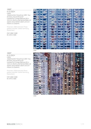 | 151
1908*
H. G. ESCH
(1964)
„Stadtansichten Hong Kong I, 2001“. Aus
der Serie „City and Structure“.
Lambda Print. Vintage. Bildmass 99,5 x
124,5 cm. Rechts unterhalb des Bildes voll
signiert. Verso betitelt, datiert und num-
meriert 1/5. Gerahmt.
Provenienz: 2006 direkt beim Photo-
graphen erworben. Seither Sammlung,
Deutschland.
CHF 2 000 / 3 000
(€ 1 670 / 2 500)
1909*
H. G. ESCH
(1964)
„Stadtansichten Hong Kong II, 2001“. Aus
der Serie „City and Structure“.
Lambda Print. Vintage. Bildmass 99,5 x
124,5 cm. Rechts unterhalb des Bildes voll
signiert. Verso betitelt, datiert und num-
meriert 1/5. Gerahmt.
Provenienz: 2006 direkt beim Photo-
graphen erworben. Seither Sammlung,
Deutschland.
CHF 2 000 / 3 000
(€ 1 670 / 2 500)
1908
1909
 