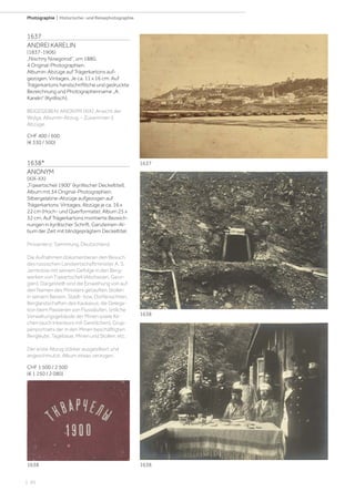 | 20
Photographie | Historische- und Reisephotographie
1637
ANDREI KARELIN
(1837-1906)
„Nischny Nowgorod“, um 1880.
4 Original-Photographien.
Albumin-Abzüge auf Trägerkartons auf-
gezogen. Vintages. Je ca. 11 x 16 cm. Auf
Trägerkartons handschriftliche und gedruckte
Bezeichnung und Photographenname „A.
Karelin“ (Kyrillisch).
BEIGEGEBEN: ANONYM (XIX). Ansicht der
Wolga. Albumin-Abzug. - Zusammen 5
Abzüge.
CHF 400 / 600
(€ 330 / 500)
1638*
ANONYM
(XIX-XX)
„Tqwartscheli 1900“ (kyrillischer Deckeltitel).
Album mit 34 Original-Photographien.
Silbergelatine-Abzüge aufgezogen auf
Trägerkartons. Vintages. Abzüge je ca. 16 x
22 cm (Hoch- und Querformate); Album 25 x
32 cm. Auf Trägerkartons montierte Bezeich-
nungen in kyrillischer Schrift. Ganzleinen-Al-
bum der Zeit mit blindgeprägtem Deckeltitel.
Provenienz: Sammlung, Deutschland.
Die Aufnahmen dokumentieren den Besuch
des russischen Landwirtschaftminister A. S.
Jermolow mit seinem Gefolge in den Berg-
werken von Tqwartscheli (Abchasien, Geor-
gien). Dargestellt sind die Einweihung von auf
den Namen des Ministers getauften Stollen
in seinem Beisein, Stadt- bzw. Dorfansichten,
Berglandschaften des Kaukasus, die Delega-
tion beim Passieren von Flussläufen, örtliche
Verwaltungsgebäude der Minen sowie Kir-
chen (auch Interieurs mit Geistlichen), Grup-
penportraits der in den Minen beschäftigten
Bergleute, Tagebaue, Minen und Stollen, etc.
Der erste Abzug stärker ausgesilbert und
angeschmutzt. Album etwas verzogen.
CHF 1 500 / 2 500
(€ 1 250 / 2 080)
1638
1637
1638
1638
 