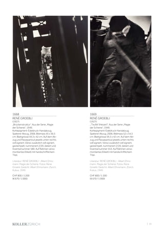 | 35
1668
RENÉ GROEBLI
(1927)
„Brückenstruktur“. Aus der Serie „Magie
der Schiene“, 1949.
Kohlepigment-Edeldruck-Handabzug.
Späterer Abzug, 2006. Bildmass 45 x 36,5
cm; Blattgrösse 59,3 x 42 cm. Auf dem Ab-
zug und Passepartout jeweils unten rechts
voll signiert. Verso zusätzlich voll signiert,
gestempelt, nummeriert 2/20, datiert und
Inventarnummer 589. Auf Rahmen verso
montiertes Etikett mit handschriftlichem
Titel.
Literatur: RENÉ GROEBLI - Albert Ehris-
mann. Magie der Schiene. Fotos: Rene
Groebli. Gedicht: Albert Ehrismann. Zürich,
Kubus, 1949.
CHF 800 / 1 200
(€ 670 / 1 000)
1669
RENÉ GROEBLI
(1927)
„‘Teufel‘ (Heizer)“. Aus der Serie „Magie
der Schiene“, 1949.
Kohlepigment-Edeldruck-Handabzug.
Späterer Abzug, 2006. Bildmass 52 x 34,3
cm; Blattgrösse 59,3 x 42 cm. Auf dem Ab-
zug und Passepartout jeweils unten rechts
voll signiert. Verso zusätzlich voll signiert,
gestempelt, nummeriert 2/20, datiert und
Inventarnummer 553. Auf Rahmen verso
montiertes Etikett mit handschriftlichem
Titel.
Literatur: RENÉ GROEBLI - Albert Ehris-
mann. Magie der Schiene. Fotos: Rene
Groebli. Gedicht: Albert Ehrismann. Zürich,
Kubus, 1949.
CHF 800 / 1 200
(€ 670 / 1 000)
 