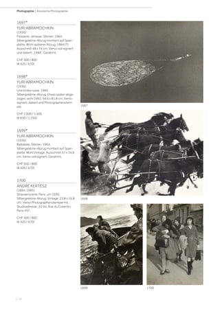 | 52
Photographie | Klassische Photographie
1697*
YURI ABRAMOCHKIN
(1936)
Flösserei. Jenissei, Sibirien, 1964.
Silbergelatine-Abzug montiert auf Span-
platte. Wohl späterer Abzug, 1984 (?).
Ausschnitt 48 x 74 cm. Verso voll signiert
und datiert „1984“. Gerahmt.
CHF 500 / 800
(€ 420 / 670)
1698*
YURI ABRAMOCHKIN
(1936)
Une troïka russe, 1960.
Silbergelatine-Abzug. Etwas später abge-
zogen, wohl 1965. 54,6 x 81,8 cm. Verso
signiert, datiert und Photographenstem-
pel.
CHF 1 000 / 1 500
(€ 830 / 1 250)
1699*
YURI ABRAMOCHKIN
(1936)
Baikalsee, Sibirien, 1964.
Silbergelatine-Abzug montiert auf Span-
platte. Wohl Vintage. Ausschnitt 57 x 34,8
cm. Verso voll signiert. Gerahmt.
CHF 500 / 800
(€ 420 / 670)
1700
ANDRÉ KERTÉSZ
(1894-1985)
Strassenszene, Paris, um 1930.
Silbergelatine-Abzug. Vintage. 23,8 x 16,8
cm. Verso Photographenstempel mit
Studioadresse „32 bis, Rue du Cotentin,
Paris-XV“.
CHF 500 / 800
(€ 420 / 670)
1700
1697
1698
1699
 