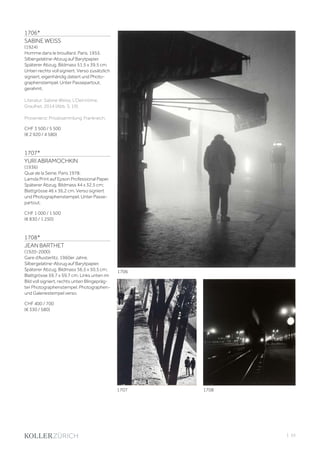 | 55
1706*
SABINE WEISS
(1924)
Homme dans le brouillard. Paris, 1955.
Silbergelatine-Abzug auf Barytpapier.
Späterer Abzug. Bildmass 51,5 x 39,5 cm.
Unten rechts voll signiert. Verso zusätzlich
signiert, eigenhändig datiert und Photo-
graphenstempel. Unter Passepartout,
gerahmt.
Literatur: Sabine Weiss. L‘Oeil intime.
Graulhet, 2014 (Abb. S. 19).
Provenienz: Privatsammlung, Frankreich.
CHF 3 500 / 5 500
(€ 2 920 / 4 580)
1707*
YURI ABRAMOCHKIN
(1936)
Quai de la Seine, Paris 1978.
Lamda Print auf Epson Professional Paper.
Späterer Abzug. Bildmass 44 x 32,5 cm;
Blattgrösse 46 x 36,2 cm. Verso signiert
und Photographenstempel. Unter Passe-
partout.
CHF 1 000 / 1 500
(€ 830 / 1 250)
1708*
JEAN BARTHET
(1920-2000)
Gare d‘Austerlitz, 1960er Jahre.
Silbergelatine-Abzug auf Barytpapier.
Späterer Abzug. Bildmass 56,5 x 50,5 cm;
Blattgrösse 59,7 x 59,7 cm. Links unten im
Bild voll signiert, rechts unten Blingepräg-
ter Photographenstempel. Photographen-
und Galeriestempel verso.
CHF 400 / 700
(€ 330 / 580)
1706
1707 1708
 
