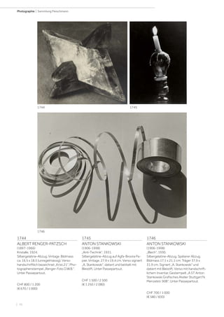 | 70
Photographie | Sammlung Fleischmann
1744
ALBERT RENGER-PATZSCH
(1897-1966)
Kristalle, 1924.
Silbergelatine-Abzug. Vintage. Bildmass
ca. 16,5 x 18,5 (unregelmässig). Verso
handschriftlich bezeichnet „Krist.21“, Pho-
tographenstempel „Renger-Foto D.W.B.“.
Unter Passepartout.
CHF 800 / 1 200
(€ 670 / 1 000)
1745
ANTON STANKOWSKI
(1906-1998)
„Anti-Technik“, 1931.
Silbergelatine-Abzug auf Agfa-Brovira Pa-
pier. Vintage. 27,9 x 19,4 cm. Verso signiert
„A. Stankowski“, datiert und betitelt mit
Bleistift. Unter Passepartout.
CHF 1 500 / 2 500
(€ 1 250 / 2 080)
1746
ANTON STANKOWSKI
(1906-1998)
„Blech“, 1930.
Silbergelatine-Abzug. Späterer Abzug.
Bildmass 17,1 x 21,1 cm; Träger 37,9 x
31,9 cm. Signiert „A. Stankowski“ und
datiert mit Bleistift. Verso mit handschrift-
lichem Inventar. Gestempelt „A ST Anton
Stankowski Grafisches Atelier Stuttgart N.
Menzelstr. 90B“. Unter Passepartout.
CHF 700 / 1 000
(€ 580 / 830)
1745
1746
1744
 