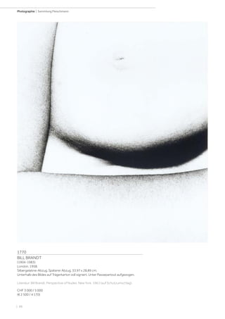 | 88
Photographie | Sammlung Fleischmann
1770
BILL BRANDT
(1904-1983)
London, 1958.
Silbergelatine-Abzug. Späterer Abzug. 33,97 x 28,89 cm.
Unterhalb des Bildes auf Trägerkarton voll signiert. Unter Passepartout aufgezogen.
Literatur: Bill Brandt. Perspective of Nudes. New York, 1961 (auf Schutzumschlag).
CHF 3 000 / 5 000
(€ 2 500 / 4 170)
 