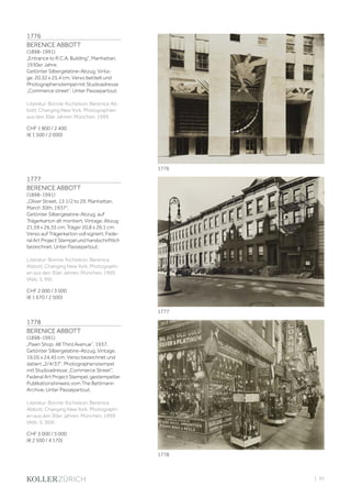 | 93
1776
BERENICE ABBOTT
(1898-1991)
„Entrance to R.C.A. Building“, Manhattan,
1930er Jahre.
Getönter Silbergelatine-Abzug. Vinta-
ge. 20,32 x 25,4 cm. Verso betitelt und
Photographenstempel mit Studioadresse
„Commerce street“. Unter Passepartout.
Literatur: Bonnie Yochelson. Berenice Ab-
bott. Changing New York. Photographien
aus den 30er Jahren. München, 1999.
CHF 1 800 / 2 400
(€ 1 500 / 2 000)
1777
BERENICE ABBOTT
(1898-1991)
„Oliver Street, 13 1/2 to 29, Manhattan,
March 30th, 1937“.
Getönter Silbergelatine-Abzug, auf
Trägerkarton alt montiert. Vintage. Abzug
21,59 x 26,35 cm; Träger 20,8 x 26,1 cm.
Verso auf Trägerkarton voll signiert, Fede-
ral Art Project Stempel und handschriftlich
bezeichnet. Unter Passepartout.
Literatur: Bonnie Yochelson. Berenice
Abbott. Changing New York. Photographi-
en aus den 30er Jahren. München, 1999
(Abb. S. 99).
CHF 2 000 / 3 000
(€ 1 670 / 2 500)
1778
BERENICE ABBOTT
(1898-1991)
„Pawn Shop, 48 Third Avenue“, 1937.
Getönter Silbergelatine-Abzug. Vintage.
19,05 x 24,45 cm. Verso bezeichnet und
datiert „2/4/37“, Photographenstempel
mit Studioadresse „Commerce Street“,
Federal Art Project Stempel, gestempelter
Publikationshinweis vom The Bettmann
Archive. Unter Passepartout.
Literatur: Bonnie Yochelson. Berenice
Abbott. Changing New York. Photographi-
en aus den 30er Jahren. München, 1999
(Abb. S. 369).
CHF 3 000 / 5 000
(€ 2 500 / 4 170)
1776
1777
1778
 