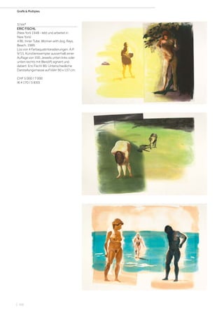 | 102
Grafik  Multiples
3744*
ERIC FISCHL
(New York 1948 - lebt und arbeitet in
New York)
4 Bll.: Inner Tube. Woman with dog. Rays.
Beach. 1989.
Los von 4 Farbaquatintaradierungen. A.P.
9/15, Künstlerexemplar ausserhalb einer
Auflage von 100. Jeweils unten links oder
unten rechts mit Bleistift signiert und
datiert: Eric Fischl '89. Unterschiedliche
Darstellungsmasse auf Vélin 90 x 137 cm.
CHF 5 000 / 7 000
(€ 4 170 / 5 830)
 