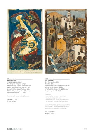 | 11
3614
LILL TSCHUDI
(1911 Schwanden 2004)
Anbetung der Heiligen 3 Könige.
Farblinolschnitt. 29/50. Unten mittig mit
Bleistift betitelt und beschrieben: Orig.
Linolschnitt Handdruck Anbetung der
3 Könige. Darstellung 34,4 x 18 cm auf
Pergamentpapier 38 x 22,3 cm.
Provenienz: Privatsammlung Schweiz.
CHF 800 / 1 200
(€ 670 / 1 000)
3615
LILL TSCHUDI
(1911 Schwanden 2004)
Morcote. 1948.
Farblinolschnitt. 24/50. Oben rechts in der
Darstellung mit Bleistift signiert:
Lill Tschudi. Darstellung 36 x 22,5 cm auf
Pergamentpapier 38 x 25,4 cm.
Provenienz:
- Direkt bei der Künstlerin erworben,
Privatsammlung Schweiz.
- Durch Erbschaft an den heutigen Besit-
zer, seitdem Privatsammlung Schweiz.
Literatur: Coppel, Stephen: Linocuts of the
Machine Age, Claude Flight and the Gros-
venors School, Aldershot 1995, LT 81.
CHF 2 000 / 3 000
(€ 1 670 / 2 500)
 