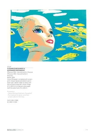 | 83
3713*
VLADIMIR DUBOSSARSKY 
ALEXANDER VINOGRADOV
(Moscow 1964 - lives and works in Moscow
/Moscow 1963 - lives and works in
Moscow)
Barbie. 2004.
Colour lithograph, completed with screen-
print. Unique. Signed and dated in pencil
lower right: „Barbie“ 2004, as well as with
the inscription lower left: unique. Image
67.1 x 89.5 cm on Fabriano wove paper
(with the watermark) 70 x 100 cm.
Provenance:
- Galerie Burkhard Eikelmann, Düsseldorf.
- Purchased at the above, since then
private collection Germany.
CHF 2 200 / 2 800
(€ 1 830 / 2 330)
 