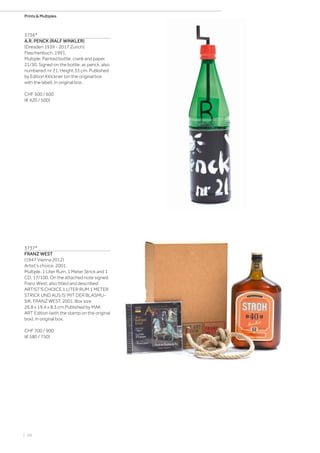 | 98
Prints  Multiples
3736*
A.R. PENCK (RALF WINKLER)
(Dresden 1939 - 2017 Zurich)
Flaschenbuch. 1991.
Multiple. Painted bottle, crank and paper.
21/30. Signed on the bottle: ar. penck, also
numbered: nr 21. Height 33 cm. Published
by Edition Klöckner (on the original box
with the label). In original box.
CHF 500 / 600
(€ 420 / 500)
3737*
FRANZ WEST
(1947 Vienna 2012)
Artist‘s choice. 2001.
Multiple. 1 Liter Rum, 1 Meter Strick and 1
CD. 17/100. On the attached note signed:
Franz West, also titled and described:
ARTIST‘S CHOICE 1 LITER RUM 1 METER
STRICK UND AUS IS‘ MIT DER BLASMU-
SIK. FRANZ WEST, 2001. Box size
26.8 x 19.4 x 8.3 cm.Published by MAK
ART Edition (with the stamp on the original
box). In original box.
CHF 700 / 900
(€ 580 / 750)
 