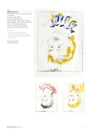 | 73
3700
GEORG BASELITZ
(Grossbaselitz 1938 - lebt und arbeitet u.a.
in München)
3 Bll.: Elke - wife. 2003.
Los von 3 Radierungen mit
Farbmonotypie. Jeweils unten rechts sig-
niert: G. Baselitz, sowie unten links datiert:
14.16./17. VI. 03 und unten mittig
nummeriert: 8/12/25. Darstellung
32,8 x 24,5 cm auf Vélin 74,5 x 57 cm.
Provenienz:
- Galerie Sabine Knust, München.
- Bei obiger Galerie 2004 vom heutigen
Besitzer erworben, seitdem Privatsamm-
lung Schweiz.
CHF 8 000 / 12 000
(€ 6 670 / 10 000)
 