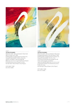 | 79
3707*
JULIAN SCHNABEL
(New York 1959 - lebt und arbeitet in New York)
Allen (Cordial Love). 1998.
Farblithografie und gegossener Kunstharz mit
Serigrafie überarbeitet. 13/90. Unten links
signiert und datiert: Julian Schnabel 98.
Blattmass 115 x 91 cm auf 4-Ply Museum Board.
Erschienen bei Lococo-Mulder, St. Louis.
Aus der Serie View of Dawn in the Tropics.
CHF 5 000 / 7 000
(€ 4 170 / 5 830)
3708*
JULIAN SCHNABEL
(New York 1959 - lebt und arbeitet in New York)
Guiseppe (Brooding on the vast Abyss). 1998.
Farblithografie und gegossener Kunstharz mit
Serigrafie überarbeitet. 1/6. H.C., hors
commerse ausserhalb einer Auflage von 90.
Unten rechts signiert und datiert:
Julian Schnabel 98. Blattmass 115 x 91 cm auf
4-Ply Museum Board. Erschienen bei Lococo-
Mulder, St. Louis.
Aus der Serie View of Dawn in the Tropics.
CHF 5 000 / 7 000
(€ 4 170 / 5 830)
 