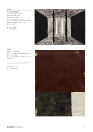 3497*
MATIAS SPESCHA
(Trun 1925–2008 Zürich)
Räumliche Idee. 1983.
Gouache auf Papier.
Unten rechts signiert und datiert: 11.6.
83 M. Spescha, sowie unten links betitelt:
Räumliche Idee mit Ober .... tuch.
21 × 29,5 cm.
CHF 900 / 1 200
(€ 840 / 1 120)
3498*
ANDY DENZLER
(Zürich 1965–lebt und arbeitet in Zürich)
Ohne Titel. 2000.
Acryl und Mischtechnik auf festem Papier.
76 × 56 cm.
Provenienz: Ehemals Galerie Carzaniga 
Ueker, Basel (verso mit dem Etikett).
CHF 1 500 / 2 000
(€ 1 400 / 1 870)
| 95
 