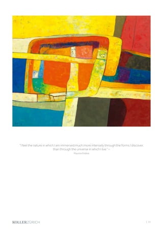 “I feel the nature in which I am immersed much more intensely through the forms I discover,
than through the universe in which I live.” –
Maurice Estève
| 33
 