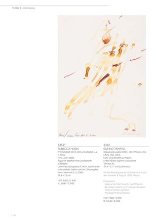 3451*
REBECCA HORN
(Michelstadt 1944–lebt und arbeitet u.a.
in Paris)
New Love. 2000.
Aquarell, Wachskreide und Bleistift
auf Papier.
Unten rechts signiert: R. Horn, sowie unten
links betitelt, datiert und mit Ortsangabe:
Paris/ new love 21.2.2000.
29,6 × 21 cm.
CHF 1 800 / 2 400
(€ 1 680 / 2 240)
3452
RUFINO TAMAYO
(Oaxaca de Juárez 1899–1991 Mexiko City)
Ohne Titel. 1964.
Farb- und Bleistift auf Papier.
Unten rechts signiert und datiert:
Tamayo 64.
34,4 × 27,7 cm (Lichtmass).
Mit der Bestätigung der Authentizität durch
den Künstler, 8. August 1969, Mexico.
Provenienz:
- Galeria De Arte Misrachi, Genf/Mexico.
- Bei obiger Galerie vom heutigen Besitzer
1969 erworben, seitdem
Privatsammlung Schweiz.
CHF 7 000 / 9 000
(€ 6 540 / 8 410)
| 56
PostWar  Contemporary
 