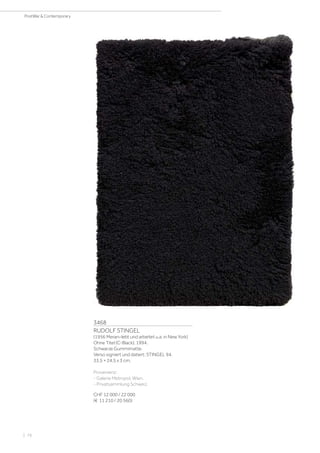 3468
RUDOLF STINGEL
(1956 Meran–lebt und arbeitet u.a. in New York)
Ohne Titel (C-Black). 1994.
Schwarze Gummimatte.
Verso signiert und datiert: STINGEL 94.
33,5 × 24,5 x 3 cm.
Provenienz:
- Galerie Metropol, Wien.
- Privatsammlung Schweiz.
CHF 12 000 / 22 000
(€ 11 210 / 20 560)
| 76
PostWar  Contemporary
 