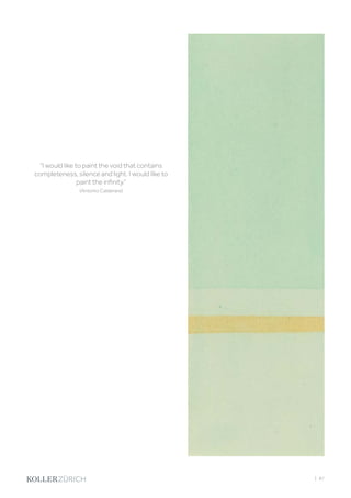 “I would like to paint the void that contains
completeness, silence and light. I would like to
paint the infinity.”
(Antonio Calderara)
| 87
 