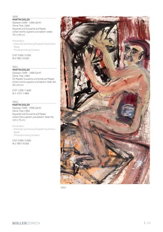 | 133
3450
MARTIN DISLER
(Seewen 1949 - 1996 Genf)
Ohne Titel. 1994.
Aquarell und Gouache auf Papier.
Unten rechts signiert und datiert: disler.
79 x 139 cm.
Provenienz:
- Ehemals Sammlung Elisabeth Kaufmann,
Basel.
- Privatsammlung Schweiz.
CHF 3 000 / 5 000
(€ 2 780 / 4 630)
3451
MARTIN DISLER
(Seewen 1949 - 1996 Genf)
Ohne Titel. 1984.
Öl, Pastell, Gouache und Kohle auf Papier.
Unten rechts signiert und datiert: disler 84.
50 x 65 cm.
CHF 1 200 / 1 600
(€ 1 110 / 1 480)
3452
MARTIN DISLER
(Seewen 1949 - 1996 Genf)
Ohne Titel. 1994.
Aquarell und Gouache auf Papier.
Unten links signiert und datiert: disler 94.
141 x 75 cm.
Provenienz:
- Ehemals Sammlung Elisabeth Kaufmann,
Basel.
- Privatsammlung Schweiz.
CHF 3 000 / 5 000
(€ 2 780 / 4 630)
3452
 