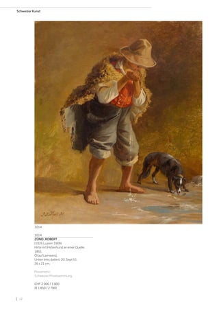 | 12
Schweizer Kunst
3014
ZÜND, ROBERT
(1826 Luzern 1909)
Hirte mit Hirtenhund an einer Quelle.
1851.
Öl auf Leinwand.
Unten links datiert: 20. Sept 51.
26 x 21 cm.
Provenienz:
Schweizer Privatsammlung.
CHF 2 000 / 3 000
(€ 1 850 / 2 780)
3014
 