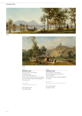 | 34
Schweizer Kunst
3039
GIRARDET, KARL
(Le Locle 1813 - 1871 Paris)
Am Brienzersee.
Öl auf Leinwand auf Karton.
Unten rechts monogrammiert: K. G. Verso
mit rotem Wachssiegel: KARL GIRARDET.
17,5 x 44,5 cm.
Provenienz:
Schweizer Privatsammlung.
CHF 3 000 / 5 000
(€ 2 780 / 4 630)
3040
GIRARDET, KARL
(Le Locle 1813 - 1871 Paris)
Hirte und Wäscherinnen am Fluss.
Öl auf Leinwand.
Unten rechts signiert: KARL GIRARDET.
27 x 48 cm.
Provenienz:
Bedeutende Zürcher Privatsammlung.
CHF 2 000 / 3 000
(€ 1 850 / 2 780)
3039
3040
 