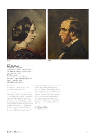 | 37
3043
BUCHSER, FRANK
(1828 Feldbrunnen 1890)
Gegenstücke: Damen- und Herrenport-
rät. Jeanette Sharpin-Carrington / John
Fairgray Sharpin. 1854.
Öl auf Leinwand.
Unten rechts signiert und datiert:
F. Buchser 1854 / Unten links signiert und
datiert: F. Buchser 1854.
55,5 x 46 cm / 57 x 46 cm .
Provenienz:
- Galerie G.  L. Bollag, Zürich, 1939.
- Schweizer Privatsammlung.
Als Frank Buchser zum ersten Mal 1853
nach England reiste, eilte ihm sein Ruf als
Porträtmaler bereits voraus. Schnell über-
nahm der Maler die Wünsche und Vor-
stellungen seiner Auftraggeber, welche in
Anlehnung an die traditionelle Herrscheri-
konographie entsprechend gemalt werden
wollten. So malte er auch 1854 Jeanette
Sharpin-Carrington und deren Gatten,
Hotelier und Bürgermeister John Fairgray
Sharpin. Das Ehepaar lernte Buchser in
dem Badestädtchen Scarborough kennen,
woraus eine jahrelange Freundschaft
erwuchs. Frank Buchser malte die beiden
in dem Jahre zwei Mal. Es entstanden zum
einen die Dreiviertelfiguren, welche sich
heute im Kunstmuseum Olten befinden
und zum anderen die beiden Profilport-
räts, die hier angeboten werden. (Siehe
Ausst. Kat. Frank Buchser, Kunstmuseum
Solothurn, Einsiedeln 1990, S. 93ff Nr.5.2
und 5.3).
CHF 12 000 / 16 000
(€ 11 110 / 14 810)
3043 3043
 