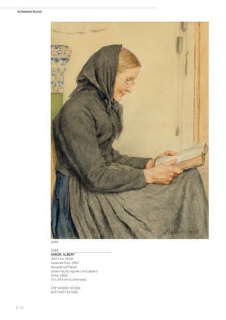 | 38
Schweizer Kunst
3044
ANKER, ALBERT
(1831 Ins 1910)
Lesende Frau. 1903.
Aquarell auf Papier.
Unten rechts signiert und datiert:
Anker 1903.
34 x 24,5 cm (Lichtmass).
CHF 40 000 / 60 000
(€ 37 040 / 55 560)
3044
 