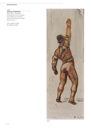 | 82
Schweizer Kunst
3098
HODLER, FERDINAND
(Bern 1853 - 1918 Genf)
Schwörender zur Einmütigkeit.
Öl auf Papier auf Leinwand.
Unten rechts signiert: F. Hodler.
39,5 x 14,5 cm.
CHF 15 000 / 25 000
(€ 13 890 / 23 150)
3098
 