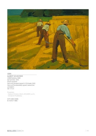 3090
ALBERT SCHNYDER
(1898 Delsberg 1989)
Die Schnitter. 1943.
Öl auf Leinwand.
Verso auf Leinwand signiert: A. Schnyder 1943.
Verso auf Künstleretikett signiert, bezeichnet
und datiert.
58 × 77 cm
Provenienz:
- Auktion Christie's, Zürich, 29.9.2003, Los 91.
- Schweizer Privatbesitz.
CHF 5 000 / 8 000
(€ 4 670 / 7 480)
| 95
 