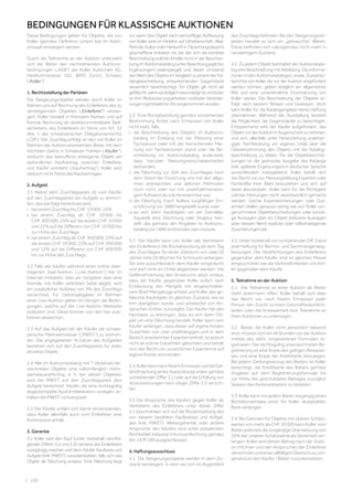 | 100| 100
BEDINGUNGEN FÜR KLASSISCHE AUKTIONEN
Diese Bedingungen gelten für Objekte, die von
Koller (gemäss Definition unten) live im Aukti-
onssaal versteigert werden.
Durch die Teilnahme an der Auktion unterzieht
sich der Bieter den nachstehenden Auktions-
bedingungen („AGB“) der Koller Auktionen AG,
Hardturmstrasse 102, 8005 Zürich, Schweiz
(„Koller“):
1. Rechtsstellung der Parteien
Die Steigerungsobjekte werden durch Koller im
Namen und auf Rechnung des Einlieferers des zu
versteigernden Objektes („Einlieferer“) verstei-
gert. Koller handelt in fremdem Namen und auf
fremde Rechnung als direkte/unmittelbare Stell-
vertreterin des Einlieferers im Sinne von Art. 32
Abs. 1 des schweizerischen Obligationenrechts
(„OR“). Der Zuschlag erfolgt an den von Koller im
Rahmen der Auktion anerkannten Bieter mit dem
höchsten Gebot in Schweizer Franken („Käufer“),
wodurch das betroffene ersteigerte Objekt ein
verbindlicher Kaufvertrag zwischen Einlieferer
und Käufer entsteht („Kaufvertrag“). Koller wird
dadurch nicht Partei des Kaufvertrages.
2. Aufgeld
2.1 Nebst dem Zuschlagspreis ist vom Käufer
auf den Zuschlagspreis ein Aufgeld zu entrich-
ten, das wie folgt berechnet wird:
i. bei einem Zuschlag bis CHF 10‘000: 25%
ii. bei einem Zuschlag ab CHF 10‘000 bis
CHF 400‘000: 25% auf die ersten CHF 10‘000
und 22% auf die Differenz von CHF 10‘000 bis
zur Höhe des Zuschlags
iii. bei einem Zuschlag ab CHF 400‘000: 25% auf
die ersten CHF 10‘000; 22% auf CHF 390‘000
und 15% auf die Differenz von CHF 400‘000
bis zur Höhe des Zuschlags.
2.2 Falls der Käufer während einer online über-
tragenen Saal-Auktion („Live-Auktion“) live im
Internet mitbietet, oder ein Vorgebot über eine
fremde, mit Koller verlinkten Seite abgibt, wird
ein zusätzlicher Aufpreis von 3% des Zuschlags
verrechnet. Für Gebotsabgaben im Rahmen
einer Live-Auktion gelten im Übrigen die Bedin-
gungen, welche auf der Live-Auktion Webseite
publiziert sind. Diese können von den hier pub-
lizieren abweichen.
2.3 Auf das Aufgeld hat der Käufer die schwei-
zerische Mehrwertsteuer („MWST“) zu entrich-
ten. Die angegebenen %-Sätze des Aufgeldes
beziehen sich auf den Zuschlagspreis für jedes
einzelne Objekt. 
2.4 Alle im Auktionskatalog mit * (Asterisk) be-
zeichneten Objekte sind vollumfänglich mehr-
wertsteuerpflichtig, d. h. bei diesen Objekten
wird die MWST auf den Zuschlagspreis plus
Aufgeld berechnet. Käufer, die eine rechtsgültig
abgestempelte Ausfuhrdeklaration vorlegen, er-
halten die MWST rückvergütet. 
2.5 Der Käufer erklärt sich damit einverstanden,
dass Koller allenfalls auch vom Einlieferer eine
Kommission erhält.
3. Garantie
3.1 Koller wird den Kauf (unter Vorbehalt nachfol-
gender Ziffern 3.2 und 3.3) namens des Einlieferers
rückgängig machen und dem Käufer Kaufpreis und
Aufgeld (inkl. MWST) zurückerstatten, falls sich das
Objekt als Fälschung erweist. Eine Fälschung liegt
vor, wenn das Objekt nach vernünftiger Auffassung
von Koller eine im Hinblick auf Urheberschaft, Alter,
Periode,KulturoderHerkunftinTäuschungsabsicht
geschaffene Imitation ist, bei der sich die korrekte
Beschreibung solcher Inhalte nicht in der Beschrei-
bungimAuktionskatalog(unterBeachtungjeglicher
Ergänzungen) widerspiegelt und dieser Umstand
denWertdesObjektsimVergleichzueinemderKa-
talogbeschreibung entsprechenden Gegenstand
wesentlich beeinträchtigt. Ein Objekt gilt nicht als
gefälscht, wenn es lediglich beschädigt ist und/oder
an ihm Restaurierungsarbeiten und/oder Verände-
rungenirgendwelcherArtvorgenommenwurden. 
3.2 Eine Rückabwicklung gemäss vorstehender
Bestimmung findet nach Ermessen von Koller
nicht statt, falls:
i. die Beschreibung des Objekts im Auktions-
katalog im Einklang mit der Meinung einer
Fachperson oder mit der herrschenden Mei-
nung von Fachpersonen stand oder die Be-
schreibung im Auktionskatalog andeutete,
dass hierüber Meinungsverschiedenheiten
bestanden, 
ii. die Fälschung zur Zeit des Zuschlages nach
dem Stand der Forschung und mit den allge-
mein anerkannten und üblichen Methoden
noch nicht oder nur mit unverhältnismässi-
gem Aufwand als solche erkennbar war,
iii. die Fälschung (nach Kollers sorgfältiger Ein-
schätzung) vor 1880 hergestellt wurde oder 
iv. es sich beim Kaufobjekt um ein Gemälde,
Aquarell, eine Zeichnung oder Skulptur han-
delt, das gemäss den Angaben im Auktions-
katalog vor 1880 entstanden sein müsste.
3.3 Der Käufer kann von Koller (als Vertreterin
des Einlieferers) die Rückabwicklung ab dem Tag
des Zuschlages für einen Zeitraum von zwei (2)
Jahren (drei (3) Wochen für Schmuck) verlangen.
Sie wird ausschliesslich dem Käufer eingeräumt
und darf nicht an Dritte abgetreten werden. Die
Geltendmachung des Anspruchs setzt voraus,
dass der Käufer gegenüber Koller sofort nach
Entdeckung des Mangels mit eingeschriebe-
nem Brief Mängelrüge erhebt und Koller das ge-
fälschte Kaufobjekt im gleichen Zustand, wie es
ihm übergeben wurde, und unbelastet von An-
sprüchen Dritter, zurückgibt. Der Käufer hat den
Nachweis zu erbringen, dass es sich beim Ob-
jekt um eine Fälschung handelt. Koller kann vom
Käufer verlangen, dass dieser auf eigene Kosten
Gutachten von zwei unabhängigen und in dem
Bereich anerkannten Experten einholt, ist jedoch
nicht an solche Gutachten gebunden und behält
sich das Recht vor, zusätzlichen Expertenrat auf
eigene Kosten einzuholen.
3.4 KollerkannnachfreiemErmessenaufdieGel-
tendmachung eines Ausschlussgrundes gemäss
vorstehender Ziffer 3.2 oder auf die Erfüllung von
Voraussetzungen nach obiger Ziffer 3.3 verzich-
ten.
3.5 Die Ansprüche des Käufers gegen Koller als
Vertreterin des Einlieferers unter dieser Ziffer
3.1 beschränken sich auf die Rückerstattung des
von diesem bezahlten Kaufpreises und Aufgel-
des (inkl. MWST). Weitergehende oder andere
Ansprüche des Käufers sind unter jedwelchem
Rechtstitel (inklusive Irrtumsanfechtung gemäss
Art. 23 ff. OR) ausgeschlossen.
4. Haftungsausschluss
4.1 Die Steigerungsobjekte werden in dem Zu-
stand versteigert, in dem sie sich im Augenblick
des Zuschlags befinden. Bei den Steigerungsob-
jekten handelt es sich um „gebrauchte“ Waren.
Diese befinden sich naturgemäss nicht mehr in
neuwertigem Zustand.
4.2 Zu jedem Objekt beinhaltet der Auktionskata-
log eine Beschreibung mit Abbildung. Die Informa-
tionenindenAuktionskatalogen,sowie Zustands-
berichte von Koller die vor der Auktion angefordert
werden können, geben lediglich ein allgemeines
Bild und eine unverbindliche Einschätzung von
Koller wieder. Die Beschreibung der Objekte er-
folgt nach bestem Wissen und Gewissen, doch
kann Koller für die Katalogangaben keine Haftung
übernehmen. Während der Ausstellung besteht
die Möglichkeit, die Gegenstände zu besichtigen.
Entsprechend wird der Käufer aufgefordert, das
ObjektvorderAuktioninAugenscheinzunehmen,
und sich, allenfalls unter Heranziehung unabhän-
giger Fachberatung, ein eigenes Urteil über die
Übereinstimmung des Objekts mit der Katalog-
beschreibung zu bilden. Für die Objektbeschrei-
bungen ist die gedruckte Ausgabe des Katalogs
(inkl. späterer Ergänzungen) in deutscher Sprache
ausschliesslich massgebend. Koller behält sich
das Recht vor, zur Meinungsbildung Experten oder
Fachkräfte ihrer Wahl beizuziehen und sich auf
diese abzustützen. Koller kann für die Richtigkeit
solcher Meinungen nicht verantwortlich gemacht
werden. Solche Expertenmeinungen oder Gut-
achten stellen genauso wenig wie von Koller vor-
genommene Objektbeschreibungen oder sonsti-
ge Aussagen über ein Objekt (inklusive Aussagen
über dessen Wert) explizite oder stillschweigende
Zusicherungendar.
4.3 UnterVorbehaltvonvorstehenderZiff.3wird
jede Haftung für Rechts- und Sachmängel weg-
bedungen. Die Verpflichtungen des Einlieferers
gegenüber dem Käufer sind im gleichen Masse
eingeschränkt wie die Verbindlichkeiten von Kol-
ler gegenüber dem Käufer.
5. Teilnahme an der Auktion
5.1 Die Teilnahme an einer Auktion als Bieter
steht jedermann offen. Koller behält sich aber
das Recht vor, nach freiem Ermessen jeder
Person den Zutritt zu ihren Geschäftsräumlich-
keiten oder die Anwesenheit bzw. Teilnahme an
ihren Auktionen zu untersagen. 
5.2 Bieter, die Koller nicht persönlich bekannt
sind, müssen sich bis 48 Stunden vor der Auktion
mittels des dafür vorgesehenen Formulars re-
gistrieren. Der rechtsgültig unterzeichneten Re-
gistrierung ist eine Kopie des gültigen Reisepas-
ses und eine Kopie der Kreditkarte beizulegen.
Bei jedem Zahlungsverzug des Bieters ist Koller
berechtigt, die Kreditkarte des Bieters gemäss
Angaben auf dem Registrierungsformular bis
zur Höhe des geschuldeten Betrages zuzüglich
Spesen des Kartenanbieters zu belasten. 
5.3 Koller kann von jedem Bieter vorgängig einen
Bonitätsnachweis einer für Koller akzeptablen
Bank verlangen. 
5.4 Bei Geboten für Objekte mit oberen Schätz-
werten von mehr als CHF 30 000 kann Koller vom
Bieter jederzeit die vorgängige Überweisung von
20% der unteren Schätzwerte als Sicherheit ver-
langen. Koller wird diesen Betrag nach der Aukti-
on mit ihren und den Ansprüchen der Einlieferer
verrechnenundeinenallfälligenÜberschussum-
gehend an den Käufer / Bieter zurückerstatten.
 