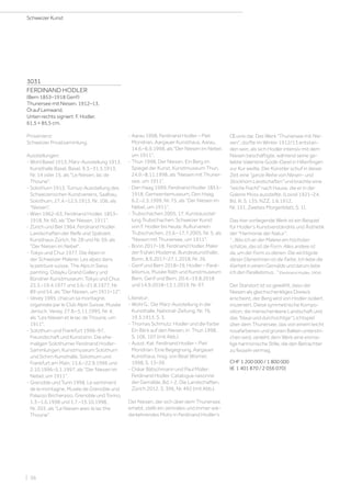 3031
FERDINAND HODLER
(Bern 1853–1918 Genf)
Thunersee mit Niesen. 1912–13.
Öl auf Leinwand.
Unten rechts signiert: F. Hodler.
61,5 × 85,5 cm.
Provenienz:
Schweizer Privatsammlung.
Ausstellungen:
- Wohl Basel 1913, März-Ausstellung 1913,
Kunsthalle Basel, Basel, 9.3.–31.3.1913,
Nr. 14 oder 15, als Le Niesen, lac de
Thoune.
- Solothurn 1913, Turnus-Ausstellung des
Schweizerischen Kunstvereins, Saalbau,
Solothurn, 27.4.–12.5.1913, Nr. 106, als
Niesen.
- Wien 1962–63, Ferdinand Hodler. 1853–
1918, Nr. 60, als Der Niesen, 1911.
- Zürich und Biel 1964, Ferdinand Hodler.
Landschaften der Reife und Spätzeit,
Kunsthaus Zürich, Nr. 28 und Nr. 59, als
Der Niesen im Nebel.
- Tokyo und Chur 1977, Die Alpen in
der Schweizer Malerei. Les alpes dans
la peinture suisse. The Alps in Swiss
painting, Odayku Grand Gallery und
Bündner Kunstmuseum, Tokyo und Chur,
25.3.–19.4.1977 und 5.6.–21.8.1977, Nr.
89 und 54, als Der Niesen, um 1911–12.
- Vevey 1995, chacun sa montagne,
organisée par le Club Alpin Suisse, Musée
Jenisch, Vevey, 27.8.–5.11.1995, Nr. 4,
als Les Niesen et le lac de Thoune, um
1911.
- Solothurn und Frankfurt 1996–97,
Freundschaft und Kunstsinn. Die ehe-
maligen Solothurner Ferdinand Hodler-
Sammlungen, Kunstmuseum Solothurn
und Schirn Kunsthalle, Solothurn und
Frankfurt am Main, 15.6.–22.9.1996 und
2.10.1996–5.1.1997, als Der Niesen im
Nebel, um 1911.
- Grenoble und Turin 1998, Le sentiment
de la montagne, Musée de Grenoble und
Palazzo Bricherasio, Grenoble und Torino,
1.3.–1.6.1998 und 1.7.–15.10.1998,
Nr. 203, als Le Niesen avec le lac the
Thoune.
- Aarau 1998, Ferdinand Hodler – Piet
Mondrian, Aargauer Kunsthaus, Aarau,
14.6.–6.9.1998, als Der Niesen im Nebel,
um 1911.
- Thun 1998, Der Niesen. Ein Berg im
Spiegel der Kunst, Kunstmuseum Thun,
24.9.–8.11.1998, als Niesen mit Thuner-
see, um 1911.
- Den Haag 1999, Ferdinand Hodler 1853–
1918, Gemeentemuseum, Den Haag,
6.2.–2.5.1999, Nr. 75, als Der Niesen im
Nebel, um 1911.
- Trubschachen 2005, 17. Kunstausstel-
lung Trubschachen. Schweizer Kunst
von F. Hodler bis heute, Kulturverein
Trubschachen, 25.6.–17.7.2005, Nr. 5, als
Niesen mit Thunersee, um 1911.
- Bonn 2017–18, Ferdinand Hodler. Maler
der frühen Moderne, Bundeskunsthalle,
Bonn, 8.9.2017–27.1.2018, Nr. 26.
- Genf und Bern 2018–19, Hodler – Paral-
lelismus, Musée Rath und Kunstmuseum
Bern, Genf und Bern, 20.4.–19.8.2018
und 14.9.2018–13.1.2019, Nr. 97.
Literatur:
- Wohl G.: Die März-Ausstellung in der
Kunsthalle, National-Zeitung, Nr. 76,
19.3.1913, S. 3.
- Thomas Schmutz: Hodler und die Farbe:
Ein Blick auf den Niesen, in: Thun 1998,
S. 106, 107 (mit Abb.).
- Ausst. Kat. Ferdinand Hodler – Piet
Mondrian. Eine Begegnung, Aargauer
Kunsthaus, hrsg. von Beat Wismer,
1998, S. 13–39.
- Oskar Bätschmann und Paul Müller:
Ferdinand Hodler. Catalogue raisonné
der Gemälde, Bd. I-2, Die Landschaften,
Zürich 2012, S. 396, Nr. 492 (mit Abb.).
Der Niesen, der sich über dem Thunersee
erhebt, stellt ein zentrales und immer wie-
derkehrendes Motiv in Ferdinand Hodler’s
Œuvre dar. Das Werk Thunersee mit Nie-
sen, dürfte im Winter 1912/13 entstan-
den sein, als sich Hodler intensiv mit dem
Niesen beschäftigte, während seine ge-
liebte Valentine Godé-Darel in Hilterfingen
zur Kur weilte. Der Künstler schuf in dieser
Zeit eine ganze Reihe von Niesen- und
Stockhorn Landschaften und brachte eine
reiche Fracht nach Hause, die er in der
Galerie Moss ausstellte. (Loosli 1921–24,
Bd. III. S. 135; NZZ, 1.6.1912,
Nr, 151, Zweites Morgenblatt, S. 1).
Das hier vorliegende Werk ist ein Beispiel
für Hodler’s Kunstverständnis und Ästhetik
der Harmonie der Natur:
…Was ich an der Malerei am höchsten
schätze, das ist die Form. Alles andere ist
da, um der Form zu dienen. Die wichtigste
dieser Dienerinnen ist die Farbe. Ich liebe die
Klarheit in einem Gemälde und darum liebe
ich den Parallelismus… (Ferdinand Hodler, 1904)
Der Standort ist so gewählt, dass der
Niesen als gleichschenkliges Dreieck
erscheint, der Berg wird von Hodler isoliert
inszeniert. Diese symmetrische Kompo-
sition, die menschenleere Landschaft und
das blaue und durchsichtige Lichtspiel
über dem Thunersee, das von einem leicht
rosafarbenen und grünen Balken unterstri-
chen wird, verleiht dem Werk eine einma-
lige harmonische Stille, die den Betrachter
zu fesseln vermag.
CHF 1 200 000 / 1 800 000
(€ 1 401 870 / 2 056 070)
Schweizer Kunst
| 36
 