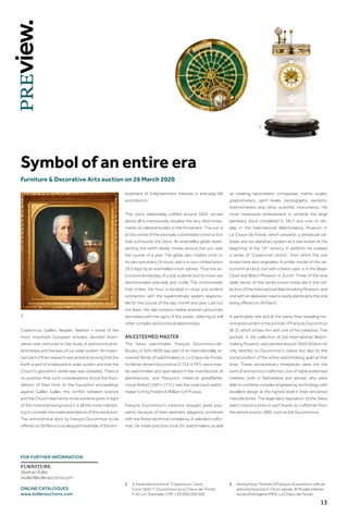 13
Furniture  Decorative Arts auction on 26 March 2020
Symbol of an entire era
Copernicus, Galileo, Keppler, Newton – some of the
most important European scholars devoted them-
selves over centuries to the study of astronomical re-
lationships and the laws of our solar system. An impor-
tantpartoftheirresearchwasaimedatprovingthatthe
Earth is part of a heliocentric solar system and that the
Church's geocentric world view was outdated. There is
no question that such considerations shook the foun-
dations of their time. In the Inquisition proceedings
against Galileo Galilei, this conflict between science
and the Church reached its most extreme point. In light
of this historical background it is all the more interest-
ing to consider the material evidence of this revolution.
The astronomical clock by François Ducommun to be
offered on 26 March is an eloquent example of the em-
bodiment of Enlightenment theories in everyday life
and interiors.
This clock, elaborately crafted around 1820, served
above all to impressively visualise the very slow move-
ments of celestial bodies in the firmament. The sun is
at the centre of the precisely coordinated construction
that surmounts the clock. An enamelled globe repre-
senting the earth slowly moves around the sun over
the course of a year. The globe also rotates once on
its own axis every 24 hours, and is in turn orbited every
29.5 days by an enamelled moon sphere. Thus the as-
tronomical interplay of a star, a planet and its moon are
demonstrated precisely and vividly. The chronometer
that strikes the hour is located in close and evident
connection with the superordinate system responsi-
ble for the course of the day, month and year. Last but
not least, the dial contains twelve enamel cartouches
decorated with the signs of the zodiac, referring to still
other complex astronomical relationships.
AN ESTEEMED MASTER
The Swiss watchmaker François Ducommun-dit-
Boudry (1763–1839) was part of an internationally re-
nowned family of watchmakers in La Chaux-de-Fonds:
his father, Abram Ducommun (1723–1797), was a mas-
ter watchmaker and specialized in the manufacture of
planetariums, and François’s maternal grandfather,
Josué Robert (1691–1771), was the royal court watch-
maker to King Frederick William I of Prussia.
François Ducommun's creations enjoyed great pop-
ularity because of their aesthetic elegance combined
with the finest technical complexity. A talented crafts-
man, he made precision tools for watchmakers as well
as creating barometers, compasses, metric scales,
graphometers, spirit levels, pantographs, sextants,
thermometers and other scientific instruments. His
most impressive achievement is certainly the large
planetary clock completed in 1817 and now on dis-
play in the International Watchmaking Museum in
La Chaux-de-Fonds, which presents a perpetual cal-
endar and our planetary system as it was known at the
beginning of the 19th
century. In addition, he created
a series of Copernican clocks, from which the one
shown here also originates. A similar model of this as-
tronomical clock, but with a brass case, is in the Beyer
Clock and Watch Museum in Zurich. Three of the nine
table clocks of this series known today are in the col-
lection of the International Watchmaking Museum, and
one with an alabaster case is nearly identical to the one
being offered on 26 March.
A particularly rare and at the same time revealing his-
torical document is the portrait of François Ducommun
(ill. 2), which shows him with one of his creations. This
portrait, in the collection of the International Watch-
making Museum, was painted around 1820/30 and not
only testifies to Ducommun's status but also to the
social position of the entire watchmaking guild at that
time. These extraordinary timepieces were not the
work of anonymous craftsmen, but of highly esteemed
masters, both in Switzerland and abroad, who were
able to combine complex engineering technology with
excellent design at the highest level in their renowned
manufactories. The legendary reputation of the Swiss
watch industry exists in part thanks to craftsmen from
the period around 1800, such as the Ducommuns.
1	A Swiss astronomical “Copernicus” clock.
Circa 1820. F. Ducommun à La Chaux-de-Fonds.
H 42 cm. Estimate: CHF 120 000/200 000
2	Anonymous. Portrait of François Ducommun with an
astronomical clock. Oil on canvas. © Musée interna-
tional d'horlogerie (MIH), La Chaux-de-Fonds
1
2
FOR FURTHER INFORMATION
FURNITURE
Stephan Koller
skoller@kollerauctions.com
ONLINE CATALOGUES
www.kollerauctions.com
 